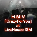 HMV 「CrazyForYou」ライブ動画 at LiveHouse ISM